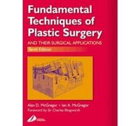 Fundamental Techniques of Plastic Surgery and Their Surgical Applications Ian A. McGregor (Auteur)