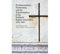 Fundamentalism, Fundraising, and the Transformation of the Southern Baptist Convention, 1919-1925 - Andrew Christopher Smith - University of Tennessee Press - ebook (ePub) - Livre