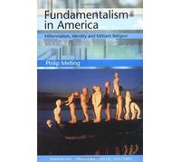 Fundamentalism In America: Millennialism, Identity And Militant Religion