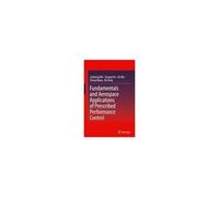 Fundamentals And Aerospace Applications Of Prescribed Performance Control