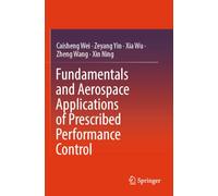 Fundamentals and Aerospace Applications of Prescribed Performance Control