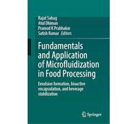 Fundamentals and Application of Microfluidization in Food Processing: Emulsion formation, bioactive encapsulation, and beverage stabilization