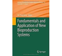 Fundamentals And Application Of New Bioproduction Systems