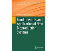Fundamentals And Application Of New Bioproduction Systems