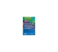 Fundamentals And Applications Of Controlled Release Drug Delivery