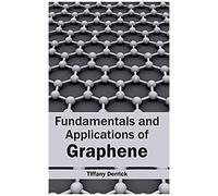 Fundamentals And Applications Of Graphene