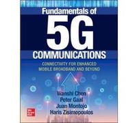 Fundamentals of 5G Communications Connectivity for Enhanced Mobile Broadband and Beyond by Haris Zisimopoulos Haris Zisimopoulos (Auteur)