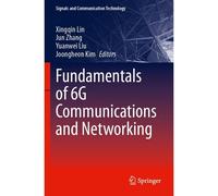 Fundamentals Of 6g Communications And Networking