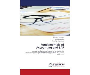 Fundamentals of Accounting and SAP: A clear and practical guide to fundamental accounting concepts and their application in SAP for beginners