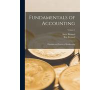 Fundamentals Of Accounting; Principles And Practice Of Bookkeeping; Volume 1