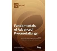 Fundamentals Of Advanced Pyrometallurgy