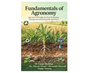 Fundamentals of Agronomy: Agronomic Principles for Crop Production, Management, and Sustainable Agriculture
