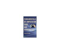 Fundamentals Of Amputation Care And Prosthetics