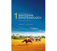 Fundamentals of Bayesian Epistemology 1: Introducing Credences [Paperback] NEUF