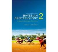 Fundamentals of Bayesian Epistemology 2 - Titelbaum Michael G. Vilas Distinguished Achievement Professor in the Department of Philosophy University of Wis Titelbaum Michael G. Vilas Distinguished Achi