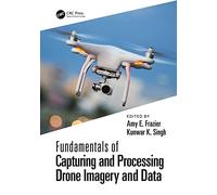 Fundamentals of Capturing and Processing Drone Imagery and Data