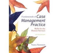 Fundamentals Of Case Management Practice: Skills For The Human Services (Paperback) Nancy Summers, (Auteur)