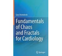 Fundamentals Of Chaos And Fractals For Cardiology