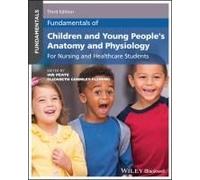 Fundamentals Of Children And Young People's Anatomy And Physiology