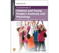 Fundamentals of Children and Young Peoples Anatomy and Physiology Fundamentals of Children and Young Peoples Anatomy and Physiology (Auteur)