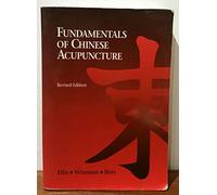 Fundamentals of Chinese Acupuncture