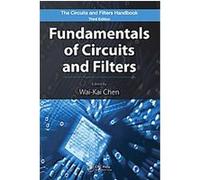 Fundamentals of Circuits and Filters, The Circuits and Filters Handbook, Thrid Edition Wai-Kai Chen (Auteur)