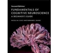 Fundamentals of Cognitive Neuroscience by Baars & Bernard & PhD Affiliated Fellow & Theoretical Neurobiology & The Neurosciences Institute & La Jolla & Ca Inconnu (Auteur)
