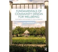 Fundamentals of Community Design for Wellbeing: Fostering Sustainability and Liveability