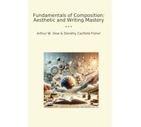Fundamentals of Composition: Aesthetic and Writing Mastery
