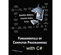 Fundamentals Of Computer Programming With C#: Programming Principles, Object-Oriented Programming, Data Structures