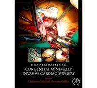 Fundamentals of Congenital Minimally Invasive Cardiac Surgery by Giovanni Stellin Inconnu (Auteur)