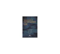 Fundamentals Of Construction Law, Third Edition