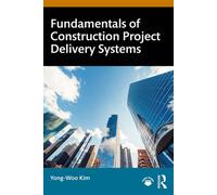 Fundamentals of Construction Project Delivery Systems - Yong-Woo Kim - Routledge - ebook (ePub) - Livre