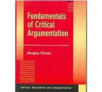 Fundamentals Of Critical Argumentation, Critical Reasoning and Argumentation Douglas Walton (Auteur)