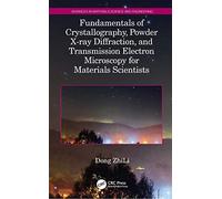 Fundamentals of Crystallography, Powder X-ray Diffraction, and Transmission Electron Microscopy for Materials Scientists