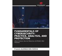 Fundamentals of Cybersecurity: Practice, Analysis, and Protection