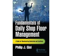 Fundamentals of Daily Shop Floor Management – Taylor & Francis Group