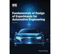 Fundamentals Of Design Of Experiments For Automotive Engineering Volume I