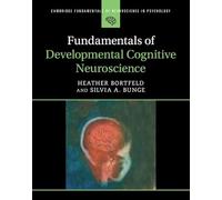 Fundamentals of Developmental Cognitive Neuroscience