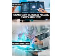 Fundamentals of Digital Image Processing in Medical Applications