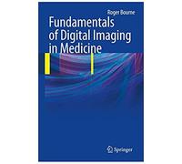Fundamentals Of Digital Imaging In Medicine