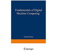 Fundamentals Of Digital Machine Computing