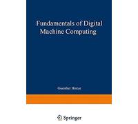 Fundamentals Of Digital Machine Computing