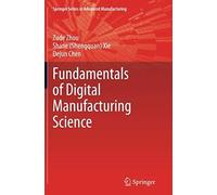 Fundamentals Of Digital Manufacturing Science