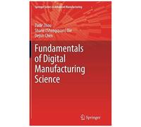 Fundamentals Of Digital Manufacturing Science