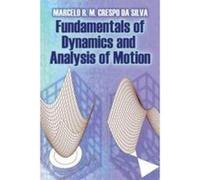 Fundamentals of Dynamics and Analysis of Motion - [Version Originale] Marcelo R M Crespo Da Silva (Auteur)