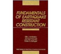 Fundamentals of Earthquake-Resistant Construction, Wiley Series of Practical Construction Guides E. L. Krinitzsky, James P. Gould, Peter H. Edinger (Auteur)