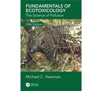 Fundamentals of Ecotoxicology by Michael C. Newman Michael C. Newman (Auteur)