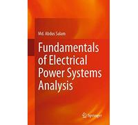 Fundamentals Of Electrical Power Systems Analysis