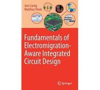 Fundamentals Of Electromigration-Aware Integrated Circuit Design